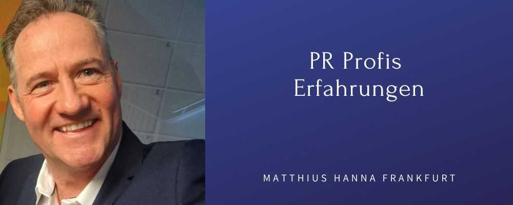 PR Profis Erfahrungen Matthius Hanna